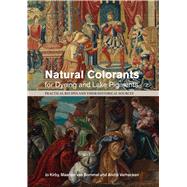 Natural Colorants for Dyeing and Lake Pigments Practical Recipes and their Historical Sources,9781909492158 Natural Colorants for Dyeing and Lake Pigments Practical Recipes and their Historical Sources,9781909492158