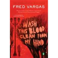 Wash This Blood Clean from My Hand A Commissaire Adamsberg Mystery,9780143112167 Wash This Blood Clean from My Hand A Commissaire Adamsberg Mystery,9780143112167