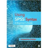 Using SPSS Syntax : A Beginner's Guide,9781412922180 Using SPSS Syntax : A Beginner's Guide,9781412922180