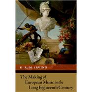 The Making of European Music in the Long Eighteenth Century,9780197632185 The Making of European Music in the Long Eighteenth Century,9780197632185