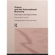 France and the International Economy: From Vichy to the Treaty of Rome,9780415142199 France and the International Economy: From Vichy to the Treaty of Rome,9780415142199