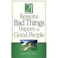 21 Reasons Bad Things Happen to Good People,9781602602199 21 Reasons Bad Things Happen to Good People,9781602602199