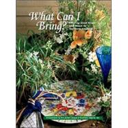 What Can I Bring?: Sharing Good Tastes and Times in Northern Virginia,9780966772203 What Can I Bring?: Sharing Good Tastes and Times in Northern Virginia,9780966772203