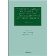The United Nations Convention on Jurisdictional Immunities of States and Their Property,9780191632204 The United Nations Convention on Jurisdictional Immunities of States and Their Property,9780191632204