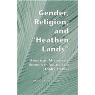 Gender, Religion, and the Heathen Lands,9781315052205 Gender, Religion, and the Heathen Lands,9781315052205
