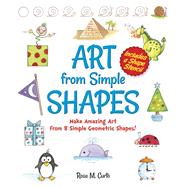 Art from Simple Shapes Make Amazing Art from 8 Simple Geometric Shapes! Includes a Shape Stencil,9780486802213 Art from Simple Shapes Make Amazing Art from 8 Simple Geometric Shapes! Includes a Shape Stencil,9780486802213