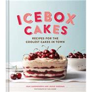 Icebox Cakes Recipes for the Coolest Cakes in Town,9781452112213 Icebox Cakes Recipes for the Coolest Cakes in Town,9781452112213
