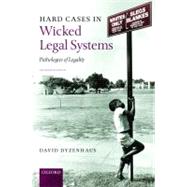 Hard Cases in Wicked Legal Systems Pathologies of Legality,9780199532216 Hard Cases in Wicked Legal Systems Pathologies of Legality,9780199532216