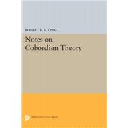 Notes on Cobordism Theory,9780691622217 Notes on Cobordism Theory,9780691622217