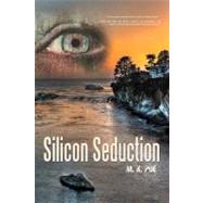 Silicon Seduction,9781462052219 Silicon Seduction,9781462052219