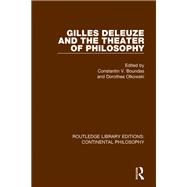 Gilles Deleuze and the Theater of Philosophy,9781351622233 Gilles Deleuze and the Theater of Philosophy,9781351622233