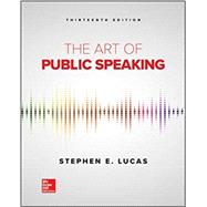 The Art of Public Speaking, 13th Ed, Student Edition