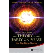 Introduction to the Theory of the Early Universe: Hot Big Bang Theory,9789814322249 Introduction to the Theory of the Early Universe: Hot Big Bang Theory,9789814322249