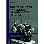 The De Gruyter Handbook of Automated Futures,9783110792256 The De Gruyter Handbook of Automated Futures,9783110792256