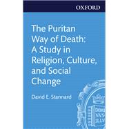 The Puritan Way of Death A Study in Religion, Culture, and Social Change,9780195022261 The Puritan Way of Death A Study in Religion, Culture, and Social Change,9780195022261