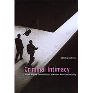 Criminal Intimacy,9780226462271 Criminal Intimacy,9780226462271