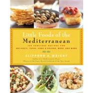 The Little Foods of the Mediterranean 500 Fabulous Recipes for Antipasti, Tapas, Hors D'Oeuvre, Meze, and More,9781558322271 The Little Foods of the Mediterranean 500 Fabulous Recipes for Antipasti, Tapas, Hors D'Oeuvre, Meze, and More,9781558322271