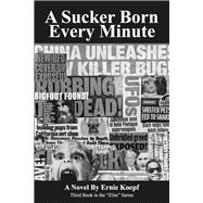 A Sucker Born Every Minute A Novel,9798350952278 A Sucker Born Every Minute A Novel,9798350952278