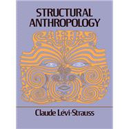 Structural Anthropology,9780465082285 Structural Anthropology,9780465082285