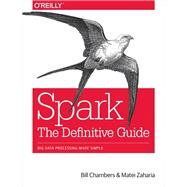Spark: The Definitive Guide,9781491912300 Spark: The Definitive Guide,9781491912300