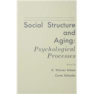 Social Structure and Aging: Psychological Processes,9781138982307 Social Structure and Aging: Psychological Processes,9781138982307
