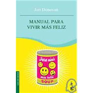 Manual para vivir mas feliz / Handbook to a Happier Life,9786070702310 Manual para vivir mas feliz / Handbook to a Happier Life,9786070702310