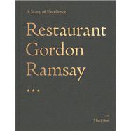 Restaurant Gordon Ramsay A Story of Excellence,9781473652316 Restaurant Gordon Ramsay A Story of Excellence,9781473652316