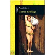 Cuerpo náufrago / Drowning Body,9789707702318 Cuerpo náufrago / Drowning Body,9789707702318
