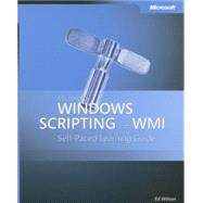 Microsoft Windows Scripting with WMI Self-Paced Learning Guide,9780735622319 Microsoft Windows Scripting with WMI Self-Paced Learning Guide,9780735622319