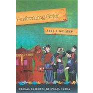 Performing Grief : Bridal Laments in Rural China,9780824832322 Performing Grief : Bridal Laments in Rural China,9780824832322