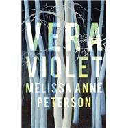 Vera Violet A Novel,9781640092327 Vera Violet A Novel,9781640092327