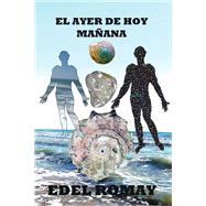 EL AYER DE HOY MAÑANA,9781506552330 EL AYER DE HOY MAÑANA,9781506552330