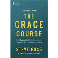 The Grace Course Participant's Guide,9780764242342 The Grace Course Participant's Guide,9780764242342