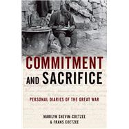 Commitment and Sacrifice Personal Diaries from the Great War,9780190902353 Commitment and Sacrifice Personal Diaries from the Great War,9780190902353