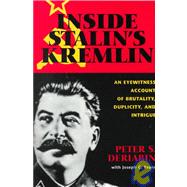 Inside Stalin's Kremlin: An Eyewitness Account of Brutality, Duplicity, and Intrigue,9781574882353 Inside Stalin's Kremlin: An Eyewitness Account of Brutality, Duplicity, and Intrigue,9781574882353