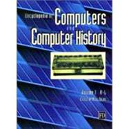 Encyclopedia of Computers and Computer History,9781579582357 Encyclopedia of Computers and Computer History,9781579582357