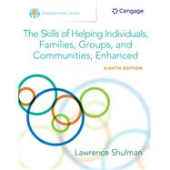 Empowerment Series: The Skills of Helping Individuals, Families, Groups, and Communities, Enhanced,9798214342375 Empowerment Series: The Skills of Helping Individuals, Families, Groups, and Communities, Enhanced,9798214342375