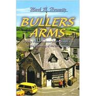 Bullers Arms: A Baby Boomers Quest for the Simple Life at the Beginning of the 21st Century,9780595012381 Bullers Arms: A Baby Boomers Quest for the Simple Life at the Beginning of the 21st Century,9780595012381