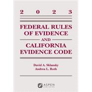 Federal Rules Evidence and California Evidence Code 2023 Connected eBook,9798889062387 Federal Rules Evidence and California Evidence Code 2023 Connected eBook,9798889062387