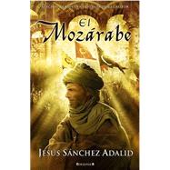El mozarabe / The Mozarabic,9788466602396 El mozarabe / The Mozarabic,9788466602396