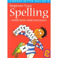 Improve Your Spelling: With Tests and Exercises,9780746042397 Improve Your Spelling: With Tests and Exercises,9780746042397