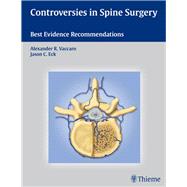 Controversies in Spine Surgery: Best Evidence Recommendations,9781604062397 Controversies in Spine Surgery: Best Evidence Recommendations,9781604062397