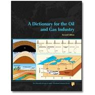 A Dictionary for the Oil and Gas Industry (Catalog No. 1.35020),9780886982409 A Dictionary for the Oil and Gas Industry (Catalog No. 1.35020),9780886982409