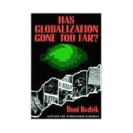 Has Globalization Gone Too Far?,9780881322415 Has Globalization Gone Too Far?,9780881322415