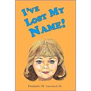 I've Lost My Name!,9781412022415 I've Lost My Name!,9781412022415