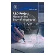 R&d Project Management Body of Knowledge,9781475172430 R&d Project Management Body of Knowledge,9781475172430