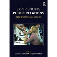 Experiencing Public Relations: International voices,9781138632431 Experiencing Public Relations: International voices,9781138632431