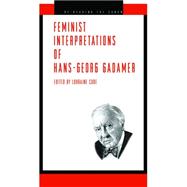 Feminist Interpretations of Hans-Georg Gadamer,9780271022444 Feminist Interpretations of Hans-Georg Gadamer,9780271022444