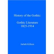 History of the Gothic: Gothic Literature 1825-1914,9780708322444 History of the Gothic: Gothic Literature 1825-1914,9780708322444