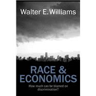 Race & Economics How Much Can Be Blamed on Discrimination?,9780817912444 Race & Economics How Much Can Be Blamed on Discrimination?,9780817912444